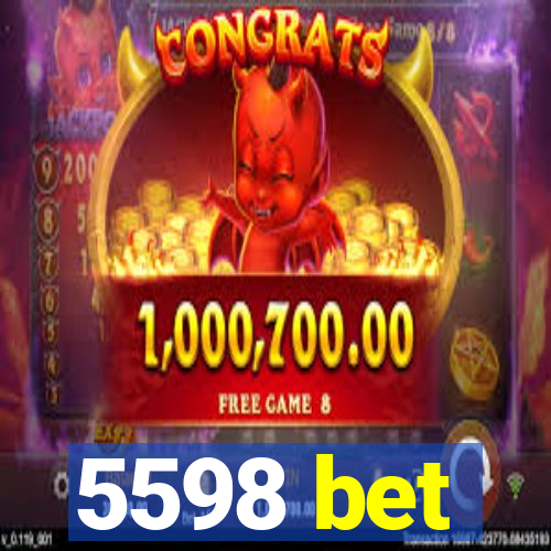 5598 bet